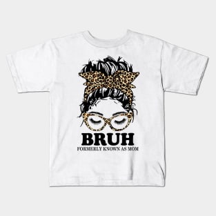 Leopard Messy Bun Bruh Formerly Known As Mom Kids T-Shirt
